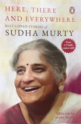 Here, There and Everywhere: Best-Loved Stories of Sudha Murthy