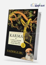 Karma : A Yogis Guide To Crafting Your Destiny