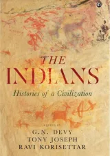 The Indians : Histories of a Civilization
