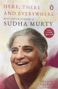 Here, There and Everywhere: Best-Loved Stories of Sudha Murthy